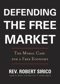 Defending the Free Market: The Moral Case for a Free Economy (Library Edition)