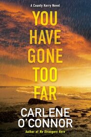 You Have Gone Too Far (A County Kerry Novel)