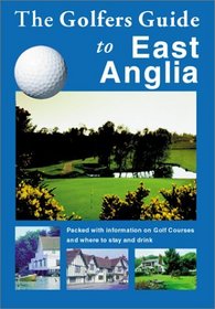 Golfer's Guide to East Anglia