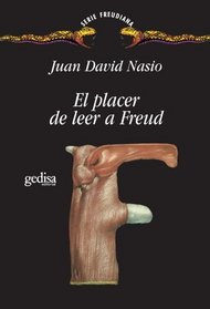 El placer de leer a freud/ The Pleasure of Reading Freud (Freudiana) (Spanish Edition)