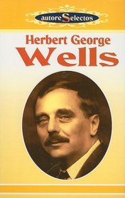 Herbert George Wells (Autores Selectos) (Spanish Edition)