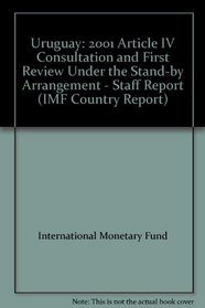 Uruguay: 2001 Article IV Consultation and First Review Under the Stand-by Arrangement - Staff Report (IMF Country Report)