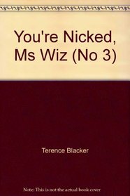 You're Nicked, Ms Wiz (No 3) (Ms Wiz)