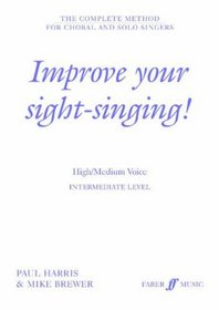 Improve Your Sight-Singing! : Intermediate High / Medium Treble (Faber Edition)