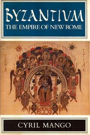 Byzantium: The Empire of New Rome (History of civilization)