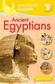 Kingfisher Readers L5: Ancient Egyptians (Kingfisher Readers, Level 5)