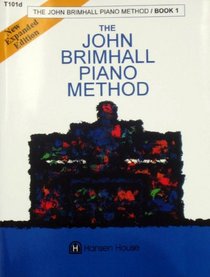 The John Brimhall Piano Method T101: The Complete Method of Popular and Traditional Instruction, Book 1