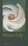 Moon Lily: (a novel) (Western Literature Series)