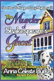 The Murder of Shakespeare's Ghost Seaview Cottages Cozy Mystery #2 (Seaview Cottages Cozy Mystery Series)