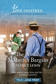 The Amish Midwife's Bargain (Love Inspired, No 1537) (True Large Print)