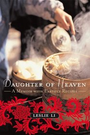 Daughter of Heaven : A Memoir with Earthly Recipes