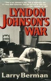 Lyndon Johnson's War: The Road to Stalemate in Vietnam