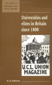 Universities and Elites in Britain since 1800 (New Studies in Economic and Social History)