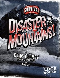Disaster in the Mountains!: Colby Coombs' Story of Survival (Edge Books)