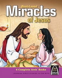 Best-Loved Miracles of Jesus (Arch Books)