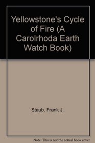 Yellowstone's Cycle of Fire (A Carolrhoda Earth Watch Book)