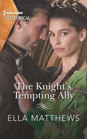 The Knight's Tempting Ally (King's Knights, Bk 2) (Harlequin Historical, No 1646)