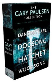 The Gary Paulsen Collection: Dancing Carl; Dogsong; Hatchet; Woodsong