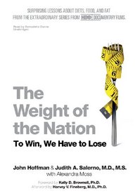 The Weight of the Nation: Surprising Lessons about Diets, Food, and Fat from the Extraordinary Series from HBO Documentary Films