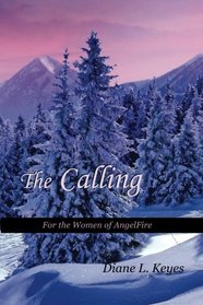 The Calling: For the Women of AngelFire (Volume 3)