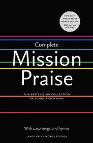 Complete Mission Praise (25th Anniversary Edition): The Bestselling Collection of Songs and Hymns (Large Type 25th Anniv Edition)