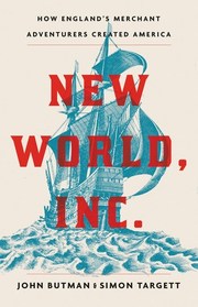 New World, Inc.: How England's Merchant Adventurers Created America