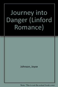 Journey Into Danger (Linford Romance)