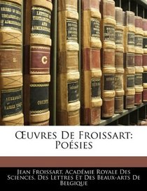 Euvres De Froissart: Posies (French Edition)