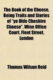 The Book of the Cheese, Being Traits and Stories of 