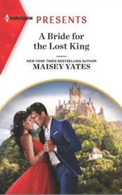A Bride for the Lost King (Heirs of Liri, Bk 2) (Harlequin Presents, No 3931)