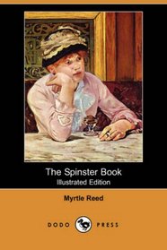 The Spinster Book (Illustrated Edition) (Dodo Press)