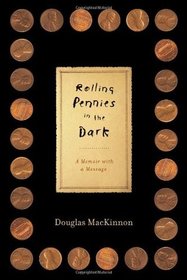 Rolling Pennies in the Dark: A Memoir with a Message