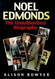 Noel Edmonds: The Unauthorised Biography