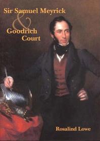 Sir Samuel Meyrick and Goodrich Court