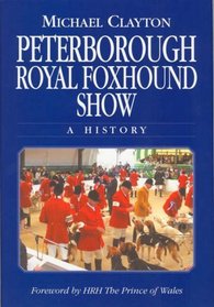 Peterborough Royal Foxhound Show: A History