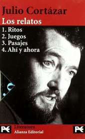 Julio Cortazar: Los Relatos / the Stories (El Libro De Bolsillo.) (Spanish Edition)