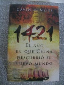 1421: El A~no En Que China Descubrio El Nuevo Mundo (Huellas Perdidas)
