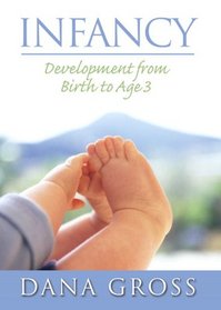 Infancy: Development from Birth to Age 3 (MyDevelopmentKit Series)