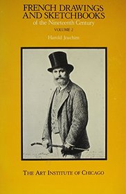 French Drawings and Sketchbooks of the Nineteenth Century, Volume 2 (Chicago Visual Library)