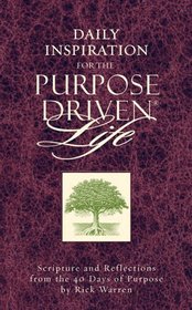 Daily Inspiration for the Purpose-Driven Life (PURPOSE DRIVEN LIFE)