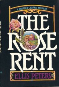 The Rose Rent: A Brother Cadfael Mystery