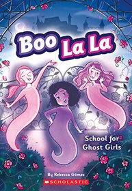 Boo La La - School for Ghost Girls - Scholastic