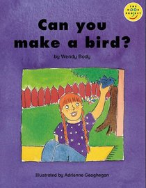 Can You Make a Bird? (Beginner 2) (Longman Book Project)