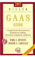 2005 Miller GAAS Guide : A Comprehensive Restatement of Standards for Auditing, Attestation, Compilation and Review (Miller Gaas Guide)