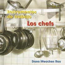 Chefs/Chefs (Los Instrumentos De Trabajo Que Usamos/Tools We Use) (Spanish Edition)