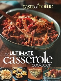 Taste of Home Ultimate Casserole Cookbook