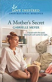 A Mother's Secret (Love Inspired, No 1266)