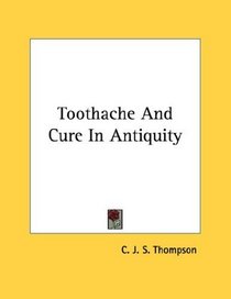 Toothache And Cure In Antiquity