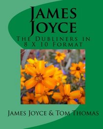 James Joyce: The Dubliners (Volume 1)