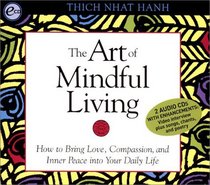 The Art of Mindful Living: How to Bring Love, Compassion and Inner Peace into Your Daily Life